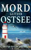 Gratis Kindle-Ausgabe bei Amazon Mordglitzer Ostsee – Küstenkrimi (Ein Fall für Lux und Bähr 7)