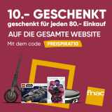 CHF 10.- Rabatt bei Fnac.ch mit exklusivem Gutscheincode (ab CHF 80.- Einkauf)