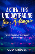 Gratis eBook Aktien, ETFs und Daytrading für Anfänger Vermögensaufbau, Geld investieren Vermögensaufbau für Einsteiger